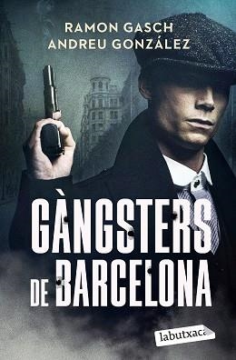 GÀNGSTERS DE BARCELONA | 9791387802301 | GASCH POU, RAMON / GONZÁLEZ CASTRO, ANDREU | Llibreria Aqualata | Comprar llibres en català i castellà online | Comprar llibres Igualada