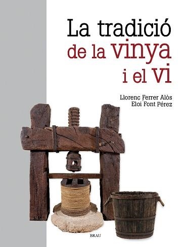 TRADICIÓ DE LA VINYA I EL VI, LA | 9791387701079 | FERRER ALÓS, LLORENÇ / FONT PÉREZ, ELOI | Llibreria Aqualata | Comprar llibres en català i castellà online | Comprar llibres Igualada