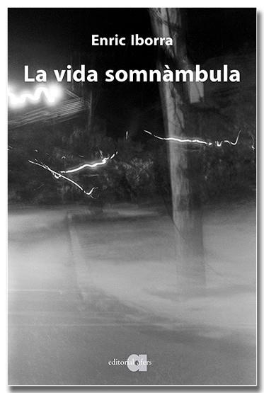 VIDA SOMNÀMBULA, LA | 9791387680237 | IBORRA POSADAS, ENRIC | Llibreria Aqualata | Comprar llibres en català i castellà online | Comprar llibres Igualada
