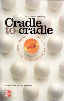 CRADLE TO CRADLE | 9788448142957 | MCDONOUGH, WILLIAM | Llibreria Aqualata | Comprar libros en catalán y castellano online | Comprar libros Igualada