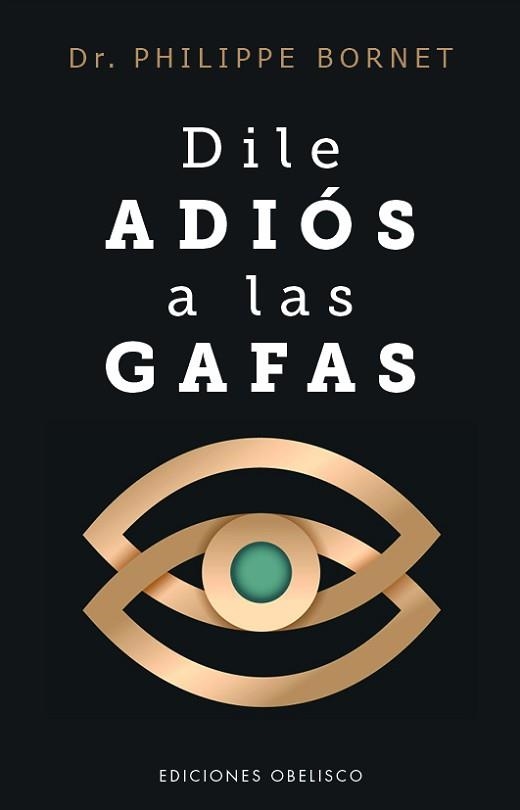 DILE ADIÓS A LAS GAFAS | 9788411723770 | BORNET, PHILIPPE | Llibreria Aqualata | Comprar libros en catalán y castellano online | Comprar libros Igualada