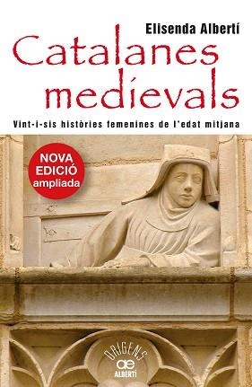 CATALANES MEDIEVALS. VINT-I-SIS HISTÒRIES FEMENINES | 9788472461963 | ALBERTÍ, ELISENDA | Llibreria Aqualata | Comprar llibres en català i castellà online | Comprar llibres Igualada