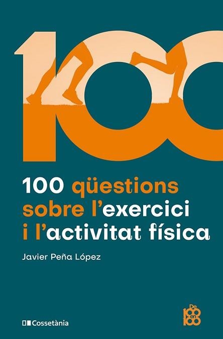 100 QÜESTIONS SOBRE L'EXERCICI I L'ACTIVITAT FÍSICA | 9788413565170 | PEÑA LÓPEZ, JAVIER | Llibreria Aqualata | Comprar llibres en català i castellà online | Comprar llibres Igualada