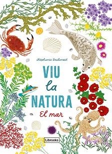 VIU LA NATURA. EL MAR | 9791399079142 | DESBENOIT, STÉPHANIE | Llibreria Aqualata | Comprar llibres en català i castellà online | Comprar llibres Igualada