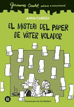 GERMANES CROSTÓ. AGÈNCIA D'INVESTIGACIÓ. EL MISTERI DEL PAPER DE VÀTER VOLADOR | 9788410860261 | CABEZA, ANNA | Llibreria Aqualata | Comprar llibres en català i castellà online | Comprar llibres Igualada