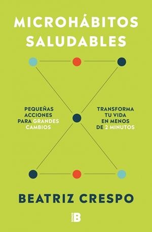 MICROHÁBITOS SALUDABLES | 9788466680707 | CRESPO RUIZ, BEATRIZ | Llibreria Aqualata | Comprar llibres en català i castellà online | Comprar llibres Igualada
