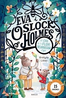EVA I OSLOCK HOLMES 1. EL CAS DE LA FLOR DESAPAREGUDA | 9788447954599 | LITTEN, KRYSTINA | Llibreria Aqualata | Comprar llibres en català i castellà online | Comprar llibres Igualada