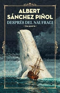 DESPRÉS DEL NAUFRAGI | 9788419721754 | SANCHEZ PIÑOL, ALBERT | Llibreria Aqualata | Comprar llibres en català i castellà online | Comprar llibres Igualada
