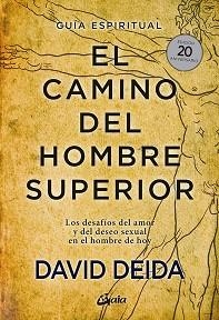 CAMINO DEL HOMBRE SUPERIOR, EL. GUÍA ESPIRITUAL. EDICIÓN 20 ANIVERSARIO | 9788484458364 | DEIDA, DAVID | Llibreria Aqualata | Comprar libros en catalán y castellano online | Comprar libros Igualada