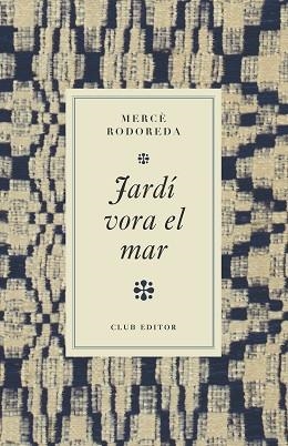 JARDÍ VORA EL MAR | 9788473295017 | RODOREDA, MERCÈ | Llibreria Aqualata | Comprar llibres en català i castellà online | Comprar llibres Igualada