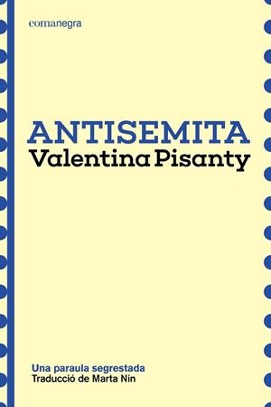 ANTISEMITA | 9791387969189 | PISANTY, VALENTINA | Llibreria Aqualata | Comprar llibres en català i castellà online | Comprar llibres Igualada