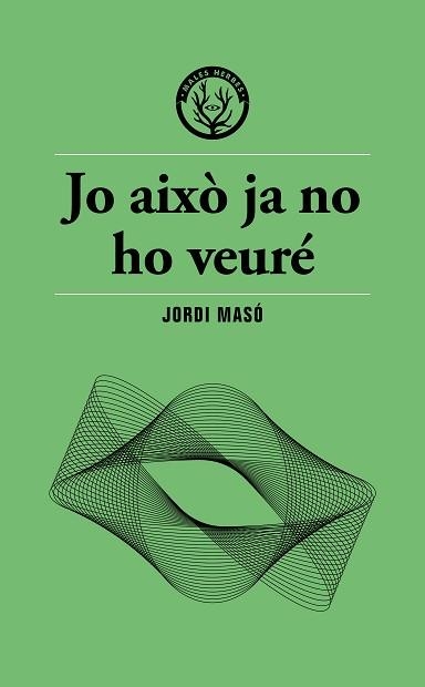 JO AIXÒ JA NO HO VEURÉ | 9791399156911 | MASÓ, JORDI | Llibreria Aqualata | Comprar libros en catalán y castellano online | Comprar libros Igualada