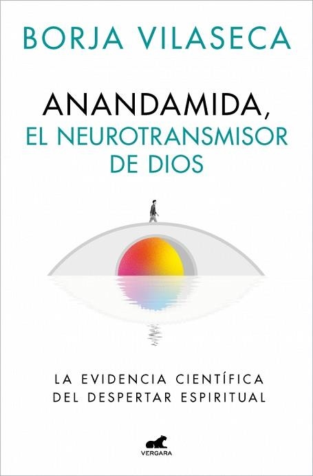 ANANDAMIDA, EL NEUROTRANSMISOR DE DIOS | 9788410467637 | VILASECA, BORJA | Llibreria Aqualata | Comprar llibres en català i castellà online | Comprar llibres Igualada