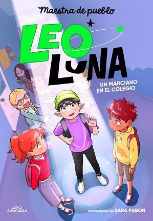 LEO LUNA 1 - UN MARCIANO EN EL COLEGIO | 9788410489806 | MAESTRA DE PUEBLO | Llibreria Aqualata | Comprar llibres en català i castellà online | Comprar llibres Igualada