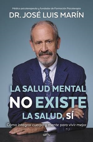 SALUD MENTAL NO EXISTE, LA.. LA SALUD, SÍ | 9791387598587 | MARÍN, DR. JOSÉ LUIS | Llibreria Aqualata | Comprar libros en catalán y castellano online | Comprar libros Igualada