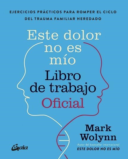 ESTE DOLOR NO ES MÍO. LIBRO DE TRABAJO OFICIAL | 9788411082075 | WOLYNN, MARK | Llibreria Aqualata | Comprar llibres en català i castellà online | Comprar llibres Igualada