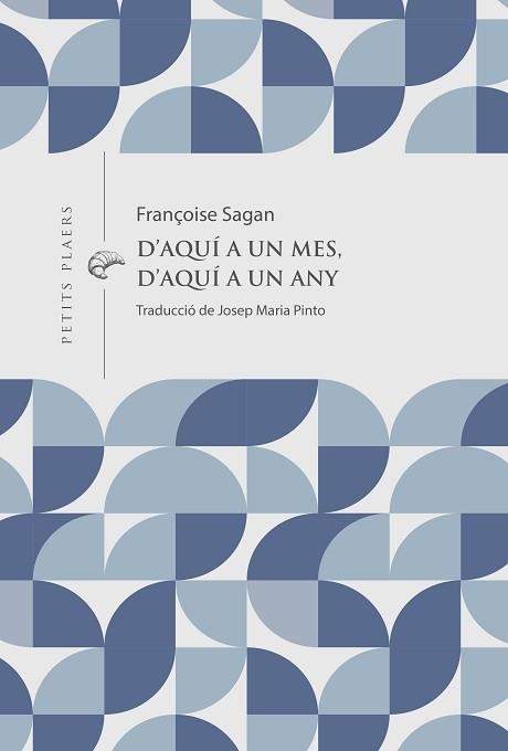 D'AQUÍ A UN MES, D'AQUÍ A UN ANY (PETITS PLAERS 52) | 9791399051278 | SAGAN, FRANÇOISE | Llibreria Aqualata | Comprar llibres en català i castellà online | Comprar llibres Igualada