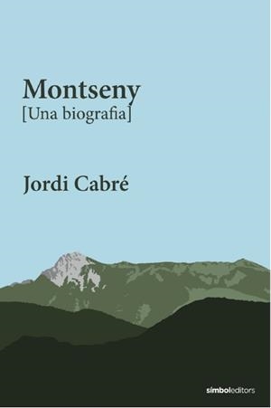 MONTSENY [UNA BIOGRAFIA] | 9788418696565 | CABRÉ, JORDI | Llibreria Aqualata | Comprar libros en catalán y castellano online | Comprar libros Igualada