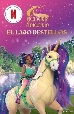 ACADEMIA UNICORNIO. EL LAGO DESTELLOS | 9788408314684 | ACADEMIA UNICORNIO | Llibreria Aqualata | Comprar libros en catalán y castellano online | Comprar libros Igualada