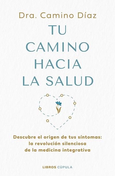 TU CAMINO HACIA LA SALUD | 9788448045630 | DRA. CAMINO DÍAZ | Llibreria Aqualata | Comprar libros en catalán y castellano online | Comprar libros Igualada