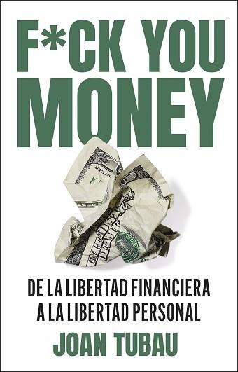 FUCK YOU MONEY | 9788411004572 | TUBAU, JOAN | Llibreria Aqualata | Comprar llibres en català i castellà online | Comprar llibres Igualada