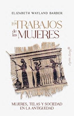 TRABAJOS DE LAS MUJERES, LAS | 9791399105797 | WAYLAND BARBER, ELIZABETH | Llibreria Aqualata | Comprar llibres en català i castellà online | Comprar llibres Igualada
