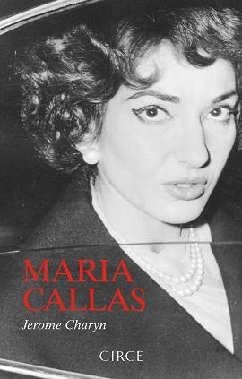 MARIA CALLAS | 9788477653264 | CHARYN, JEROME | Llibreria Aqualata | Comprar llibres en català i castellà online | Comprar llibres Igualada