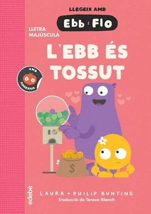 EBB I FLO. L'EBB ÉS TOSSUT | 9788468375946 | BUNTING, LAURA | Llibreria Aqualata | Comprar llibres en català i castellà online | Comprar llibres Igualada