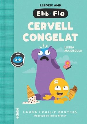 EBB I FLO. CERVELL CONGELAT | 9788468377735 | BUNTING, LAURA | Llibreria Aqualata | Comprar llibres en català i castellà online | Comprar llibres Igualada