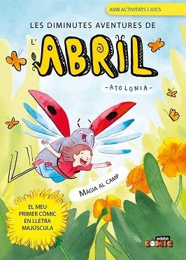 DIMINUTES AVENTURES  DE L'ABRIL 1, LES.  MÀGIA AL CAMP | 9788468375458 | ATOLONIA | Llibreria Aqualata | Comprar llibres en català i castellà online | Comprar llibres Igualada