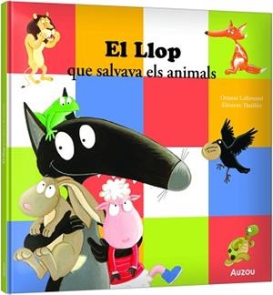 LLOP QUE SALVAVA ELS ANIMALS, EL | 9791039576925 | LALLEMAND, ORIANNE / THUILLIER, ÉLÉONORE | Llibreria Aqualata | Comprar libros en catalán y castellano online | Comprar libros Igualada