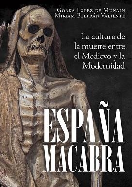 ESPAÑA MACABRA | 9791399078879 | LOPEZ DE MUNAIN, GORKA / BELTRÁN VALIENTE, MIRIAM | Llibreria Aqualata | Comprar llibres en català i castellà online | Comprar llibres Igualada