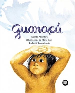 GUARAÇÚ | 9791387594169 | ALCÁNTARA SGARBI, RICARDO | Llibreria Aqualata | Comprar llibres en català i castellà online | Comprar llibres Igualada