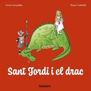 SANT JORDI I EL DRAC | 9788424676780 | BAYÉS, PILARÍN / CALAFELL, ROSER | Llibreria Aqualata | Comprar libros en catalán y castellano online | Comprar libros Igualada