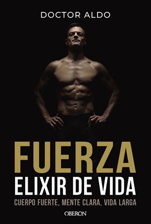 FUERZA. ELIXIR DE VIDA | 9791387775162 | ALDO, DOCTOR | Llibreria Aqualata | Comprar llibres en català i castellà online | Comprar llibres Igualada