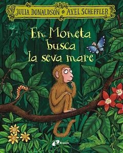 EN MONETA BUSCA LA SEVA MARE | 9788413495279 | DONALDSON, JULIA | Llibreria Aqualata | Comprar llibres en català i castellà online | Comprar llibres Igualada