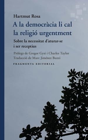 A LA DEMOCRÀCIA LI CAL LA RELIGIÓ URGENTMENT | 9791387548162 | ROSA, HARTMUT | Llibreria Aqualata | Comprar llibres en català i castellà online | Comprar llibres Igualada