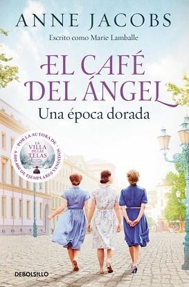CAFÉ DEL ÁNGEL, EL. UNA ÉPOCA DORADA (CAFÉ DEL ÁNGEL 5) | 9788466381383 | JACOBS, ANNE | Llibreria Aqualata | Comprar llibres en català i castellà online | Comprar llibres Igualada