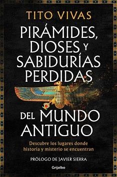 PIRÁMIDES, DIOSES Y SABIDURÍAS PERDIDAS DEL MUNDO ANTIGUO | 9788425371875 | VIVAS, TITO | Llibreria Aqualata | Comprar llibres en català i castellà online | Comprar llibres Igualada