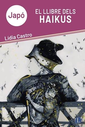 JAPÓ. EL LLIBRE DELS HAIKUS | 9791399108736 | CASTRO NAVÀS, LÍDIA | Llibreria Aqualata | Comprar llibres en català i castellà online | Comprar llibres Igualada