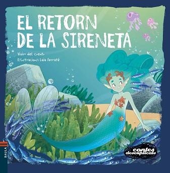CONTES DESEXPLICATS 29. EL RETORN DE LA SIRENETA | 9788447955800 | VIVIM DEL CUENTU | Llibreria Aqualata | Comprar llibres en català i castellà online | Comprar llibres Igualada
