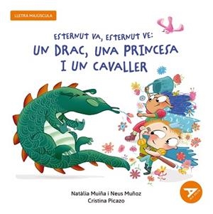 ESTERNUT VA, ESTERNUT VE: UN DRAC, UNA PRINCESA I UN CAVALLER | 9788447955862 | MUIÑA SIXTO, NATÀLIA/MUÑOZ ESPAÑA, NEUS | Llibreria Aqualata | Comprar llibres en català i castellà online | Comprar llibres Igualada