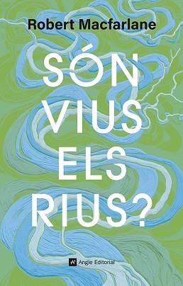 SÓN VIUS ELS RIUS? | 9791387853181 | MACFARLANE, ROBERT | Llibreria Aqualata | Comprar llibres en català i castellà online | Comprar llibres Igualada