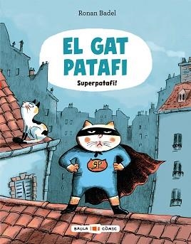 GAT PATAFI 4, EL. SUPERPATAFI! | 9788447955695 | BADEL, RONAN | Llibreria Aqualata | Comprar llibres en català i castellà online | Comprar llibres Igualada