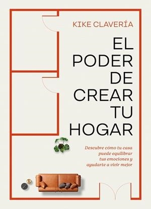 PODER DE CREAR TU HOGAR, EL | 9788403524354 | CLAVERÍA, KIKE | Llibreria Aqualata | Comprar llibres en català i castellà online | Comprar llibres Igualada