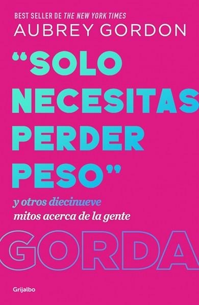 SOLO NECESITAS PERDER PESO | 9788425370731 | GORDON, AUBREY | Llibreria Aqualata | Comprar llibres en català i castellà online | Comprar llibres Igualada