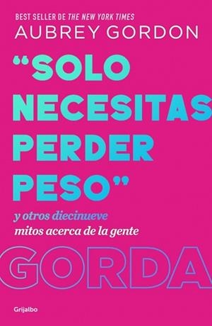 SOLO NECESITAS PERDER PESO | 9788425370731 | GORDON, AUBREY | Llibreria Aqualata | Comprar llibres en català i castellà online | Comprar llibres Igualada