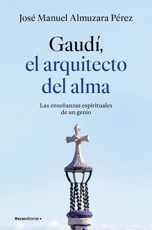 GAUDÍ: EL ARQUITECTO DEL ALMA | 9791387629939 | ALMUZARA, JOSÉ MANUEL | Llibreria Aqualata | Comprar llibres en català i castellà online | Comprar llibres Igualada