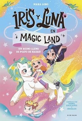 IRIS Y LUNA EN MAGIC LAND 1 - ¡UN REINO LLENO DE POLVO DE HADAS! | 9788419910974 | LOBO, MARA | Llibreria Aqualata | Comprar llibres en català i castellà online | Comprar llibres Igualada