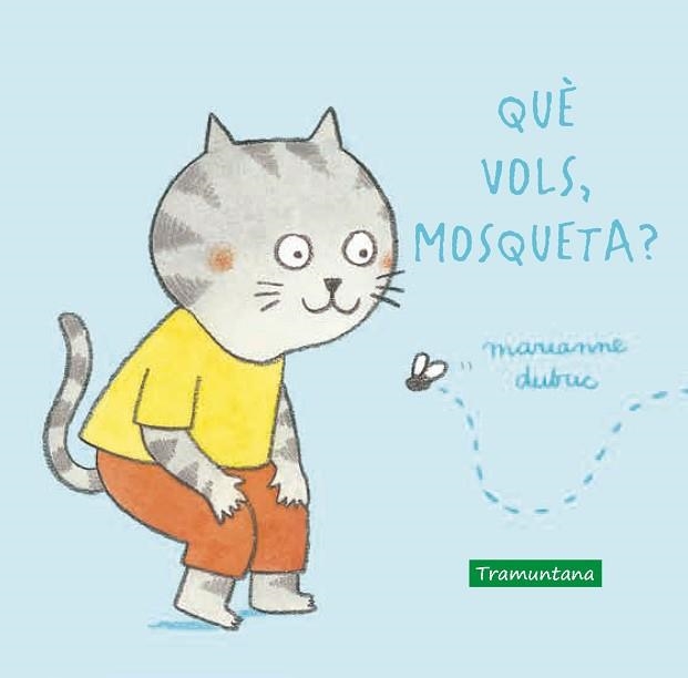 QUÈ VOLS, MOSQUETA? | 9788417303914 | DUBUC, MARIANNE | Llibreria Aqualata | Comprar llibres en català i castellà online | Comprar llibres Igualada